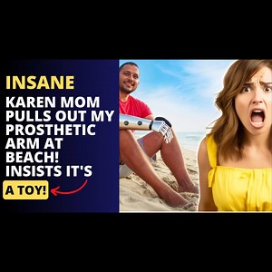 102K views · 929 reactions | Reddit Stories-Insane Karen Mom Pulls Out My Prosthetic Arm At Beach! Insists It's A Toy! | Reddit Real Life Stories | Facebook