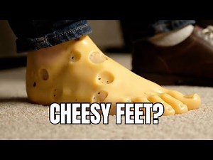 Why Do Feet Smell Like Cheese?