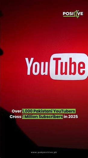 Over 1,000 Pakistani YouTubers Cross 1 Million Subscribers in 2025 #youtuber