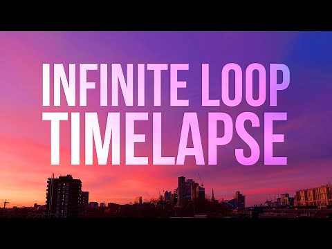 How to make an INFINITE loop TIMELAPSE video