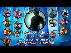 Shadow Fight 2 Act 6 All 24 Tournament Fight | Iron Reign