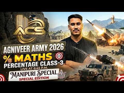 Agniveer Army 2026 MATHS | PERCENTAGE | CLASS 3 Manipuri Special @assamcreativestudymanipuri3175