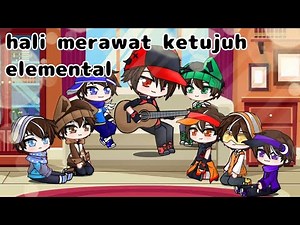 "⚡hali merawat ketujuh elemental"_gcmm Boboiboy_AU