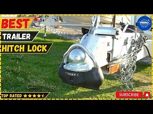 Best Trailer Hitch Lock of 2025 - Top 5 Picks & Reviewed