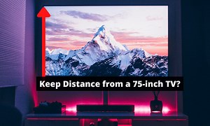 How far should you sit from a 75-inch TV? ( Ideal Viewing Distance)
