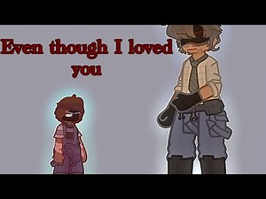 Even though I loved you || William and TOYSNHK/C.C || FNaF AU