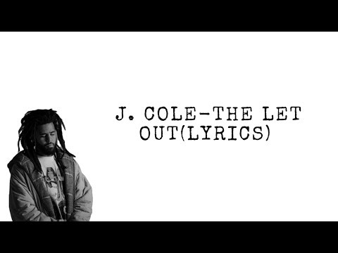 J. Cole - The let out(Lyrics)