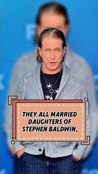 THEYALL MARRIEDDAUGHTERS OFSTEPHEN BALDWIN,