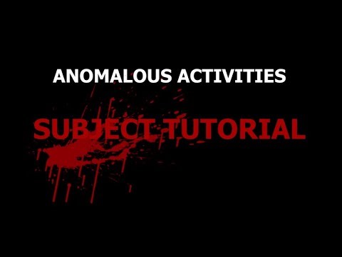 ANOMALOUS ACTIVITIES: DEFINITIVE SUBJECT GUIDE