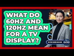 What Do 60Hz And 120Hz Mean For A TV Display?
