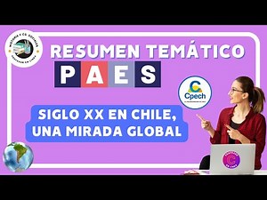 SUMMARY OF: The 20th Century in Chile, a global perspective in the PAES History
