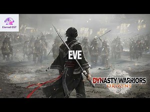 DYNASTY WARRIORS ORIGINS OST : Eve [DW Origins Mix]