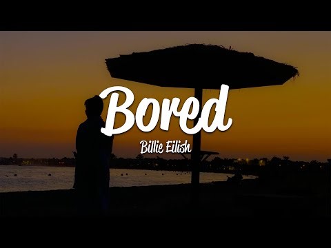 Billie Eilish - Bored (Lyrics)
