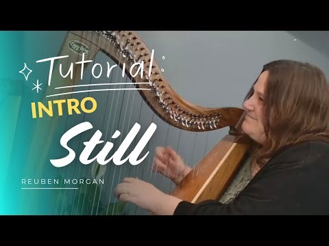 Still: A Gentle Worship Moment & Harp Tutorial