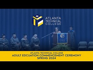 Atlanta Technical College: Adult Education Graduation Ceremony 2024