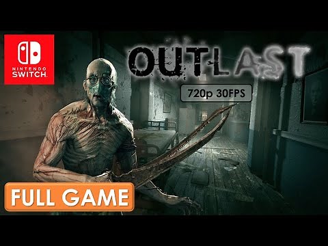 OUTLAST 1 Gameplay Walkthrough - Full Gameplay [720p 30FPS NINTENDO SWITCH]