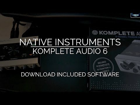 KOMPLETE AUDIO 6 | DOWNLOAD INCLUDED SOFTWARE (2018)