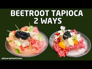 Modern Appetizers: Beetroot Tapioca with Fish Tartare & Caviar