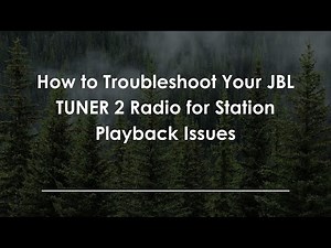 How to Troubleshoot Your JBL TUNER 2 Radio for Station Playback Issues