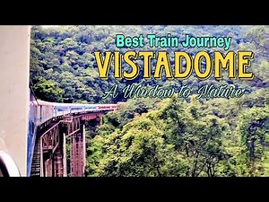 Vistadome Train Journey: A Window to Nature | Amazing Western Ghats | Indian Railway | Best Trains