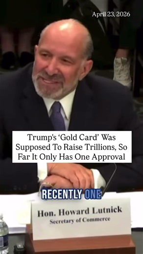 Trump's 'Gold Card' Was Supposed To Raise Trillions, So Far It Only Has One Approval