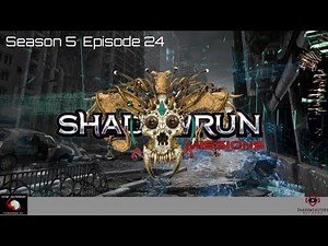 Shadowrun 5e Chicago Missions Season 5 Episode 24