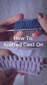 How To: Knitted Cast On