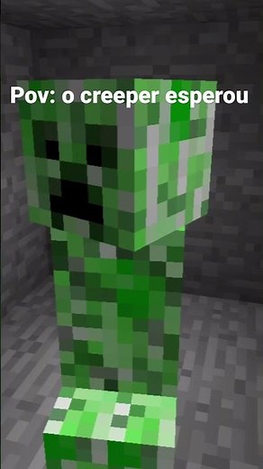 Pov: o creeper esperou
