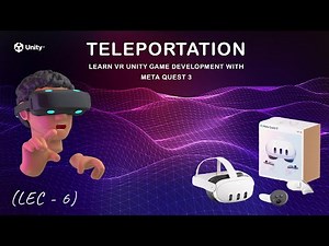 6 - Meta Quest 3 VR Development : Teleportation (Part 1)