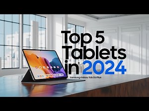 Top 5 Must-Have Tablets of 2024: Unleash the Future of Portable Tech