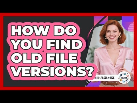 How Do You Find Old File Versions?