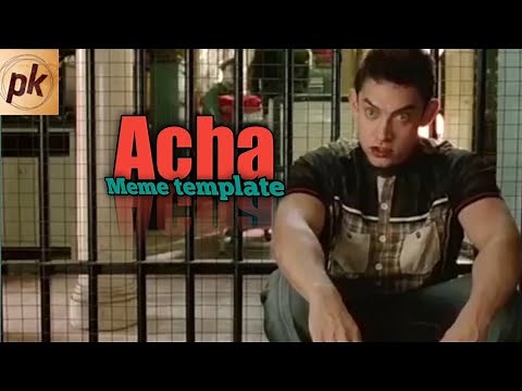 acha meme | acha humko sikha riya hai | acha aamir khan meme | acha pk meme | acha meme template
