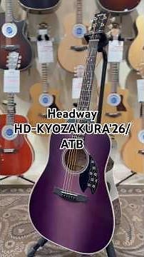 【接写動画】 Headway HD-KYOZAKURA'26/ATB 【10本限定】【桜ギター】