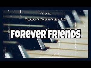 Forever Friends (Sandy Patty) | Piano Accompaniment with Chords by Kezia