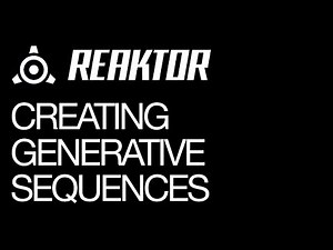 Reaktor - Creating Generative Sequences - How To Tutorial