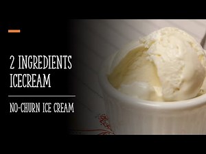 Super Easy & Delicious 2 Ingredients Ice Cream | Two Ingredients No Churn Ice Cream | Simple Recipe