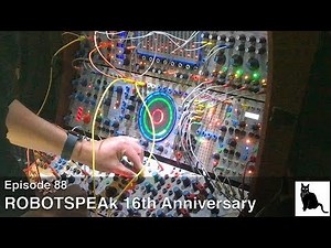 Robotspeak 16th Anniversary Show [Episode 88]