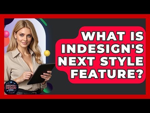 What Is InDesign's Next Style Feature? - Graphic Design Nerd