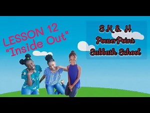 PowerPoint Sabbath School Lesson 12 " Inside Out", Quarter 3 September 18th 2021.