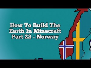 How To Build The Earth In Minecraft| Part 22: Norway