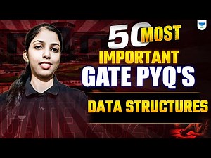 50 Most Important GATE PYQ's On Data Structures | GATE Exam