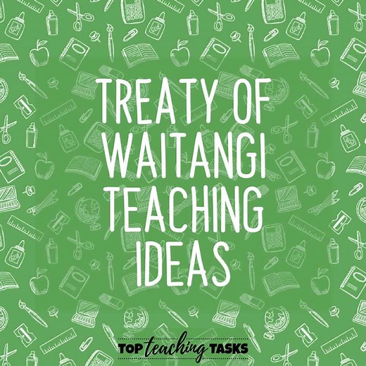 Treaty of Waitangi Teaching Ideas - Top Teaching Tasks