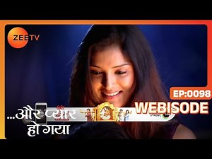 AUR PYAR HO GAYA - Romantic Hindi TV Serial - Webi 98 - Mishkat Varma, Kanchi Singh, - Zee TV