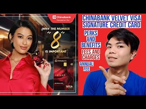 CHINABANK VELVET VISA SIGNATURE CREDIT CARD PERKS AND BENEFITS ANNUAL FEE AND FEES AND CHARGES