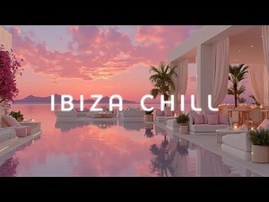Café del Mar Estilo Lounge ~ Ibiza Sunset Vibes Relajación Profunda Sueño Chillout