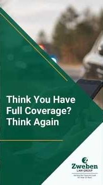 Think You Have Full Coverage? Think Again