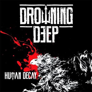 Drowning Deep - Human Decay