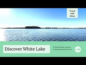 Discover White Lake: A Peaceful Boat Journey in Weyauwega, WI