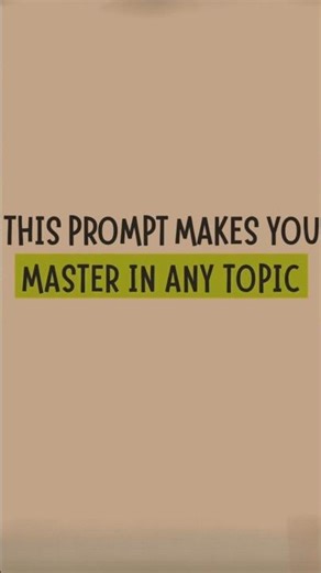 Prompt in the description.This prompt makes you master in any topic. #prompt