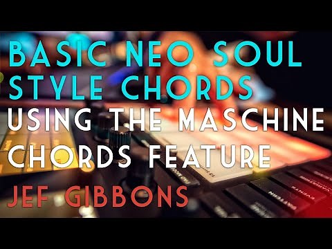 Basic Neo Soul style chords simplified with Maschine Chords!